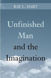 Unfinished Man and the Imagination: Toward an Ontology and a Rhetoric of Revelation