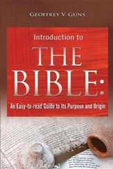 The Bible: An Easy-To-Read Guide to Its Purpose and Origin