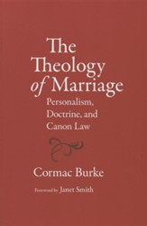 The Theology of Marriage Personalism, Doctrine and Canon Law