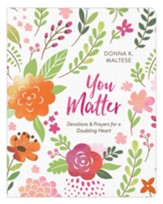 You Matter: Devotions and Prayers for a Doubting Heart