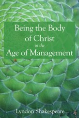 Being the Body of Christ in the Age of Management