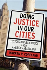 Doing Justice in Our Cities: Lessons in Public Policy from America's Heartland