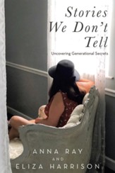 Stories We Don't Tell: Uncovering Generational Secrets