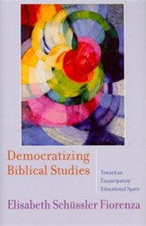 Democratizing Biblical Studies: Toward an Emancipatory Educational Space