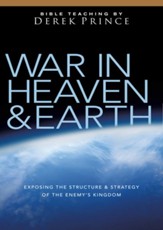 War in Heaven and Earth: Exposing the Structure and Strategy of the Enemy's Kingdom: The Sermons of Derek Prince on CD
