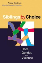 Siblings by Choice: Race, Gender, and Violence