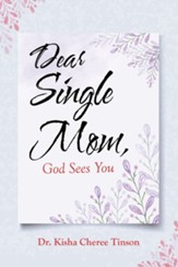 Dear Single Mom, God Sees You