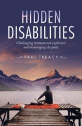 Hidden Disabilities: Challenging Institutional Unfairness and Encouraging the Faith.