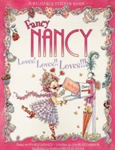 Fancy Nancy Loves! Loves!! Loves!!! [With Reusable Stickers]