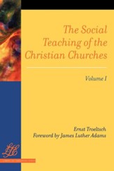 The Social Teaching of the Christian Churches Vol 1