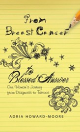 From Breast Cancer to Blessed Answer: One Woman's Journey from Diagnosis to Tattoos