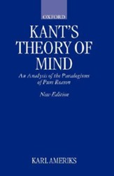 Kant's Theory of Mind: An Analysis of the Paralogisms of Pure ReasonSecond Edition