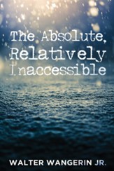 The Absolute, Relatively Inaccessible