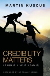 Credibility Matters: Learn It. Live It. Lead It!