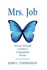 Mrs. Job: Journey Through a Mother's Unspeakable Sorrow