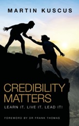 Credibility Matters: Learn It. Live It. Lead It!