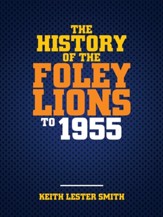 The History Of The Foley Lions To 1955