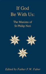 If God Be with Us: The Maxims of St. Philip Neri