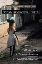 Beyond Theological Tourism: Mentoring as a Grassroots Approach to Theological Education