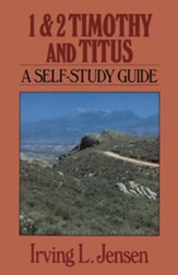 First & Second Timothy and Titus: Jensen Self-Study Guide