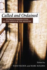 Called and Ordained: Lutheran Perspectives on the Office of the Ministry