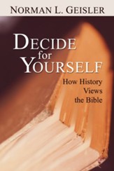 Decide for Yourself: How History Views the Bible