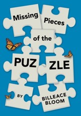Missing Pieces of the Puzzle: A Remarkable Journey to Find Reality