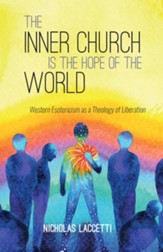 The Inner Church Is the Hope of the World