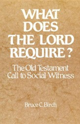 What Does the Lord Require? The Old Testament Call to Social Witness