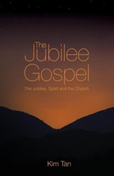 The Jubilee Gospel: The Jubilee, Spirit and the Church