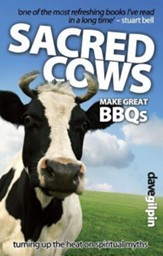 Sacred Cows Make Great BBQ's: Turning up the Heat on Spiritual Myths