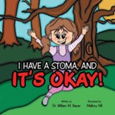 It's Okay!: I Have a Stoma, And