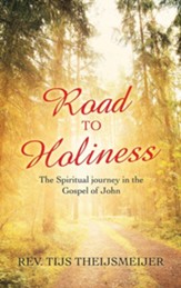 Road to Holiness: The Spiritual Journey in the Gospel of John