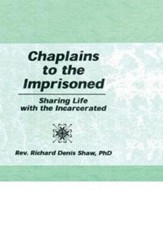 Chaplains to the Imprisoned: Sharing Life with the Incarcerated
