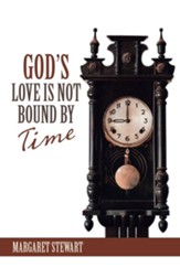 God's Love Is Not Bound by Time