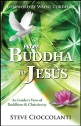From Buddha to Jesus: An Insider's View of Buddhism & Christianity