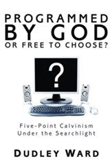 Programmed by God or Free to Choose?