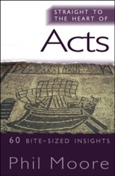 Acts (Straight to the Heart Series: 60 Bite-Sized Insights)