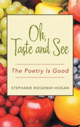 Oh, Taste and See: The Poetry Is Good