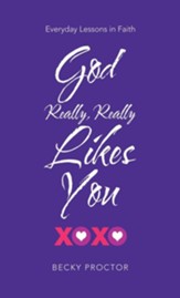 God Really, Really Likes You: Everyday Lessons in Faith