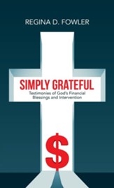 Simply Grateful: Testimonies of God's Financial Blessings and Intervention