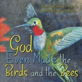 God Even Made the Birds and the Bees