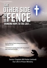 The Other Side of the Fence: Bringing Hope to the Lost...