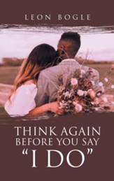 Think Again Before You Say I Do