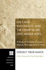 On Faith, Rationality, and the Other in the Late Middle Ages
