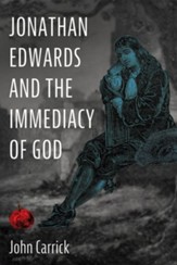 Jonathan Edwards and the Immediacy of God