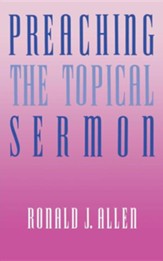 Preaching the Topical Sermon
