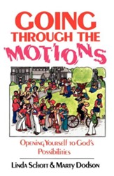 Going Through the Motions: Opening Yourself to God's Possibilities