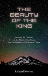 The Beauty of the King: Jesus Displayed in the Riches of His Grace