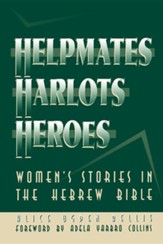 Helpmates, Harlots, and Heroes: Women's Stories in the Hebrew Bible